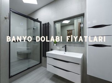 banyo dolabı fiyatları